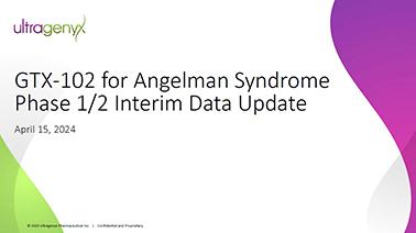 GTX-102 for Angelman Syndrome Phase 1/2 Interim Data Update